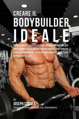 Book cover for Creare il Bodybuilder Ideale