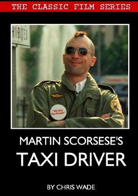 Book cover for Classic Film Series: Martin Scorsese's Taxi Driver