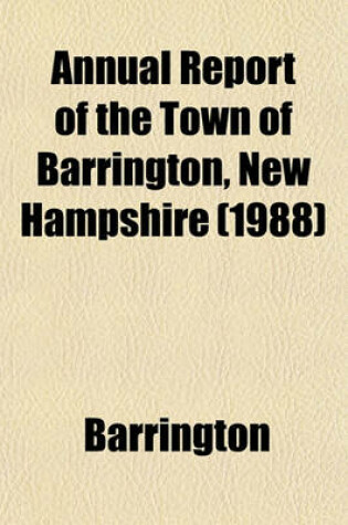 Cover of Annual Report of the Town of Barrington, New Hampshire (1988)