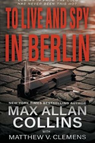 Cover of To Live and Spy In Berlin