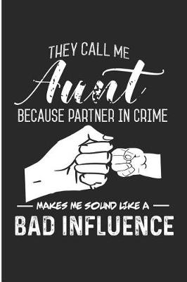 Book cover for They Call Me Aunt Because Partner in Crime Make Me Sound Like a Bad Influence