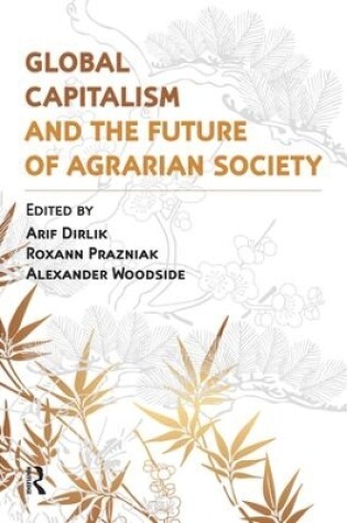 Cover of Global Capitalism and the Future of Agrarian Society