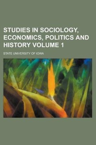 Cover of Studies in Sociology, Economics, Politics and History Volume 1