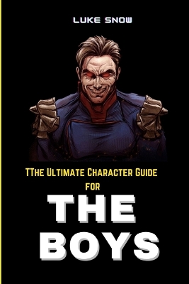 Book cover for The Ultimate Character Guide for "The Boys"