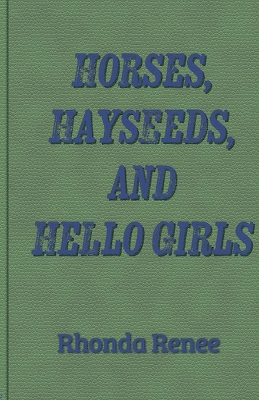 Cover of Horses, Hayseeds, and Hello Girls