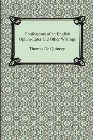 Cover of Confessions of an English Opium-Eater and Other Writings
