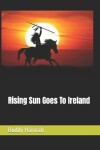 Book cover for Rising Sun Goes To Ireland