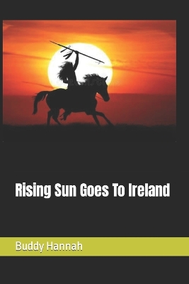 Cover of Rising Sun Goes To Ireland