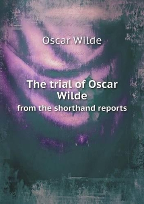 Book cover for The trial of Oscar Wilde from the shorthand reports