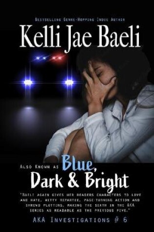 Cover of Also Known as Blue, Dark & Bright