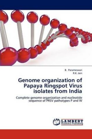 Cover of Genome organization of Papaya Ringspot Virus isolates from India