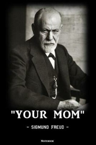 Cover of Your Mom - Sigmund Freud