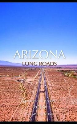 Book cover for Arizona Long Roads Monthly Note Planner 2019 1 Year Calendar