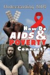 Book cover for How Do AIDS & Poverty Connect?