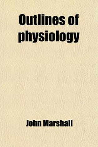 Cover of Outlines of Physiology, Human and Comparative (Volume 2)