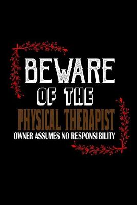 Book cover for Beware of the physical therapist. Owner assumes no resposibility