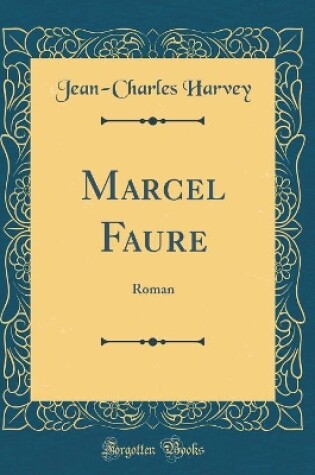 Cover of Marcel Faure: Roman (Classic Reprint)