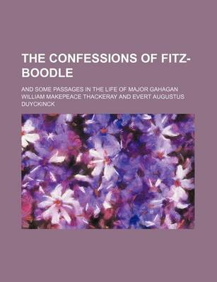 Book cover for The Confessions of Fitz-Boodle; And Some Passages in the Life of Major Gahagan