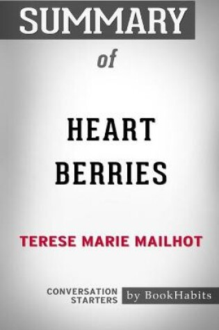 Cover of Summary of Heart Berries by Terese Marie Mailhot