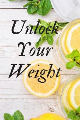 Book cover for Unlock Your Weight