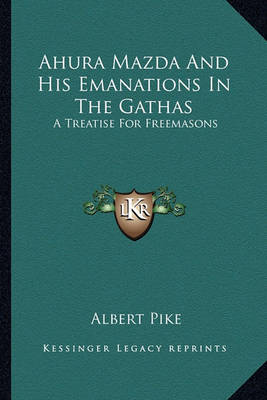 Book cover for Ahura Mazda and His Emanations in the Gathas