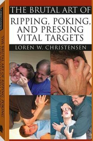 Cover of The Brutal Art of Ripping, Poking and Pressing Vital Targets