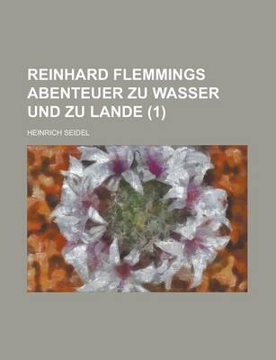 Book cover for Reinhard Flemmings Abenteuer Zu Wasser Und Zu Lande (1 )