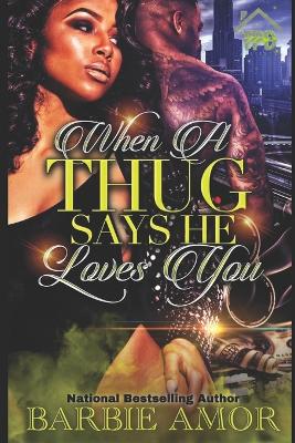 Book cover for When A Thug Says He Loves You