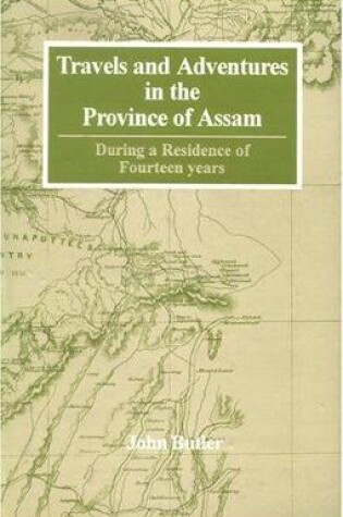 Cover of Travels and Adventures in the Province of Assam During a Residence of 14 Years