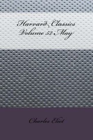 Cover of Harvard Classics Volume 52 May