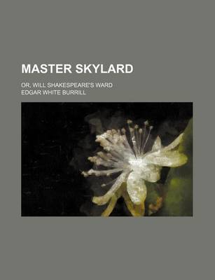 Book cover for Master Skylard; Or, Will Shakespeare's Ward