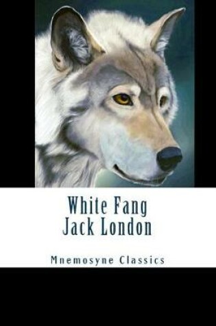 Cover of White Fang (Large Print - Mnemosyne Classics)