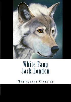 Cover of White Fang (Large Print - Mnemosyne Classics)