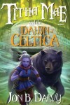 Book cover for Titha Mae and the Dawn of Celtica