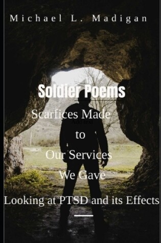 Cover of Soldier Poems Scarifices Made to Our Service We Gave