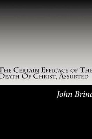Cover of The Certain Efficacy of The Death Of Christ, Assurted