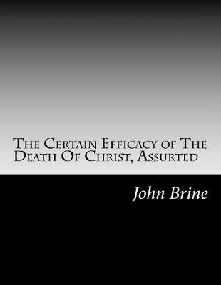Book cover for The Certain Efficacy of The Death Of Christ, Assurted