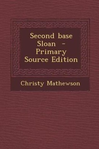Cover of Second Base Sloan - Primary Source Edition