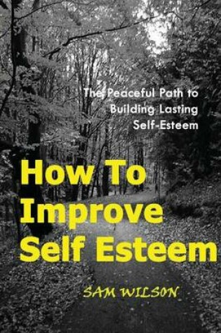 Cover of How To Improve Self-Esteem
