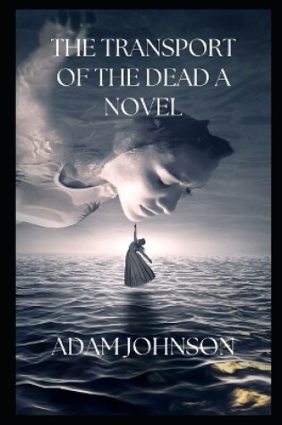 Cover of The Transport Of The Dead A Novel