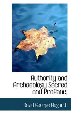 Book cover for Authority and Archaeology Sacred and Profane;