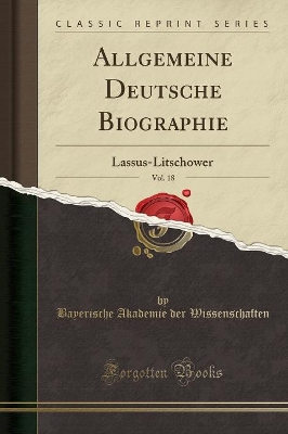 Book cover for Allgemeine Deutsche Biographie, Vol. 18