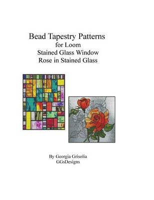 Book cover for Bead Tapestry Patterns for Loom Stained Glass Window Rose in Stained Glass