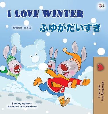 Book cover for I Love Winter (English Japanese Bilingual Book for Kids)