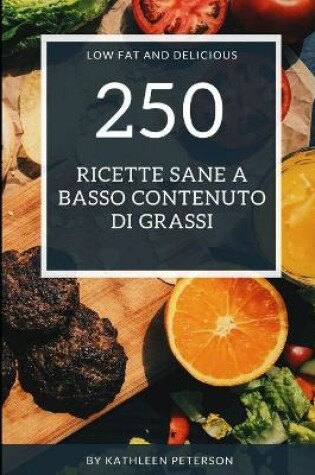 Cover of 250 Ricette sane a basso contenuto di grassi