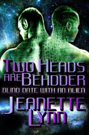 Cover of Two Heads Are Behdder