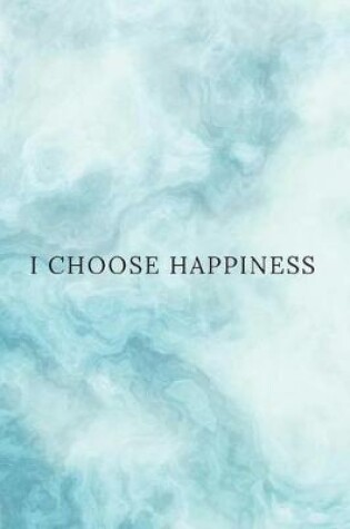 Cover of I Choose Happiness