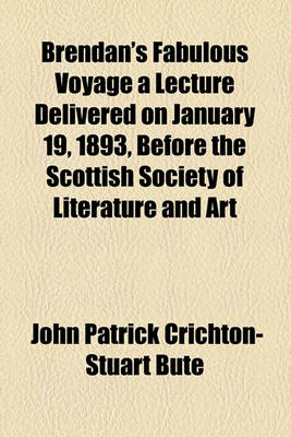 Book cover for Brendan's Fabulous Voyage a Lecture Delivered on January 19, 1893, Before the Scottish Society of Literature and Art