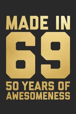 Book cover for Made In 69 50 Years Of Awesomeness
