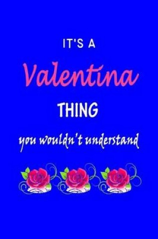 Cover of It's A Valentina Thing You Wouldn't Understand